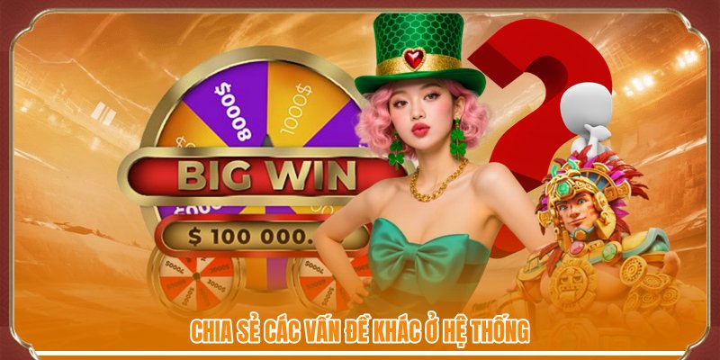 Chia sẻ các vấn đề khác ở hệ thống