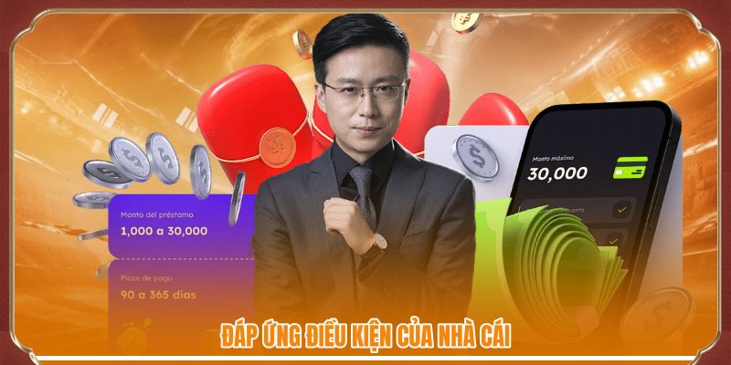 Đáp ứng điều kiện của nhà cái