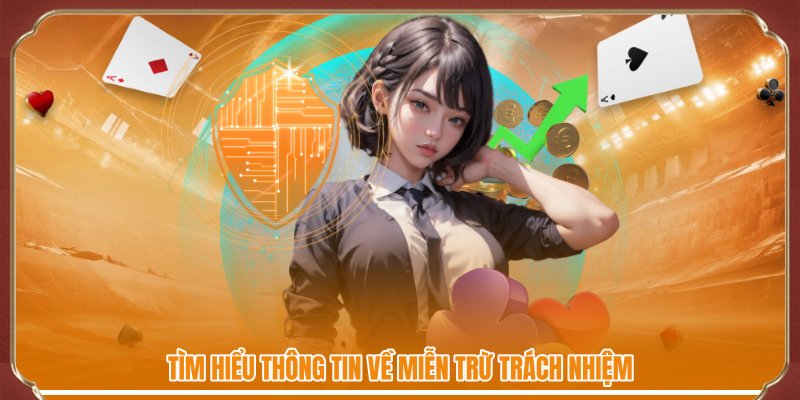 Tìm hiểu thông tin về miễn trừ trách nhiệm